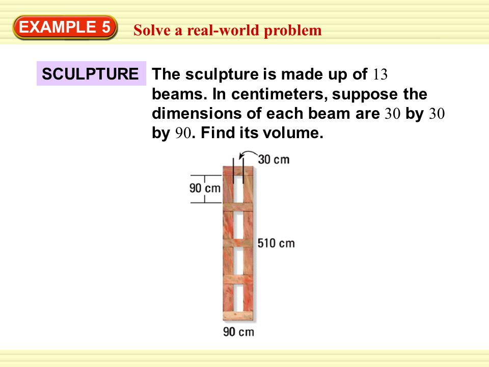 EXAMPLE 5 Solve a real-world problem. SCULPTURE.