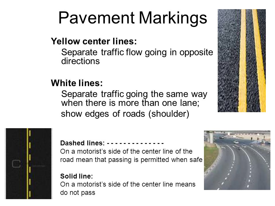 Pavement Markings Yellow center lines: