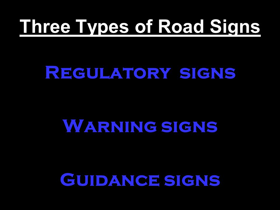Three Types of Road Signs
