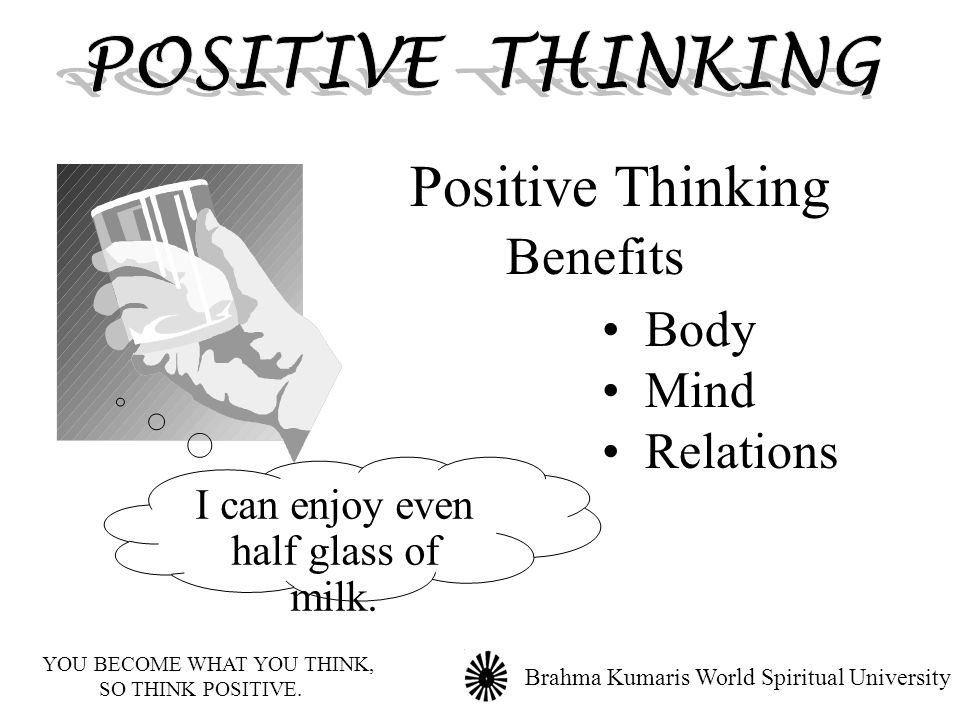 POSITIVE THINKING Positive Thinking Benefits Body Mind Relations