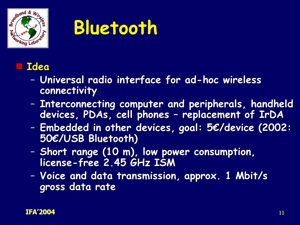 Bluetooth Idea. Universal radio interface for ad-hoc wireless connectivity.