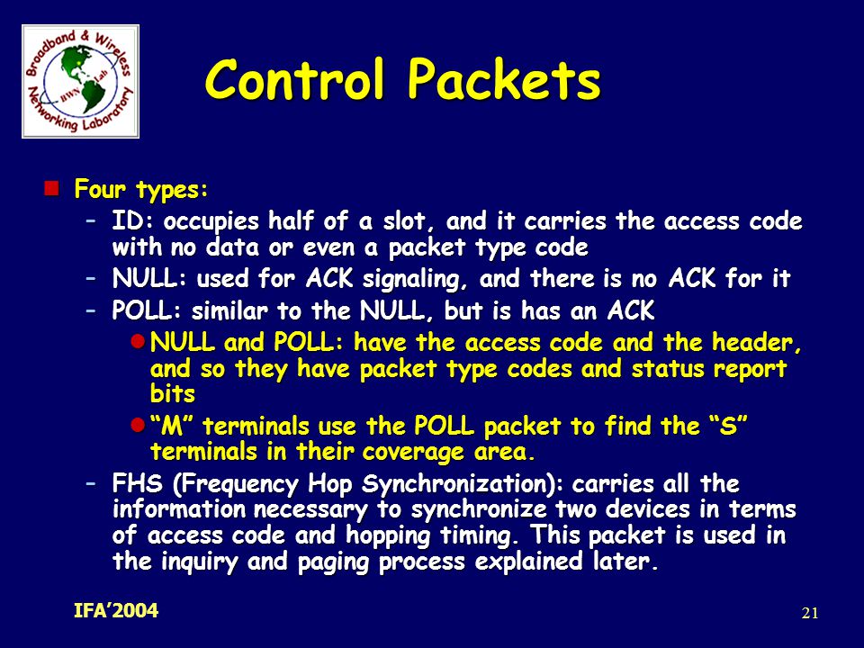 Control Packets Four types: