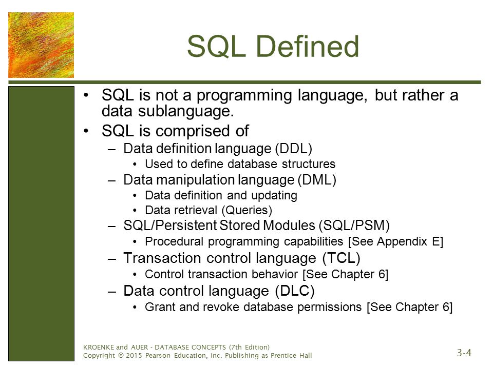 SQL Defined SQL is not a programming language, but rather a data sublanguage. SQL is comprised of.