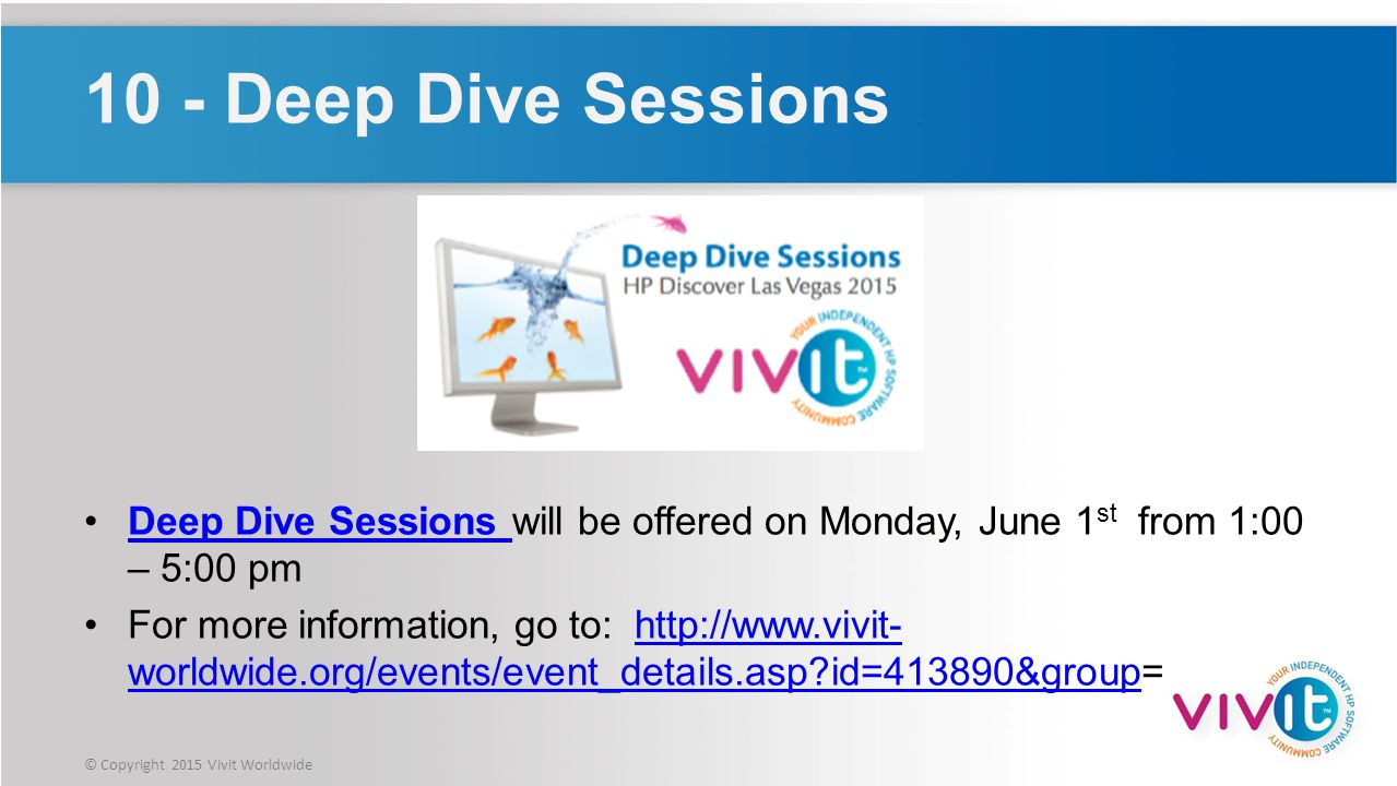 10 - Deep Dive Sessions