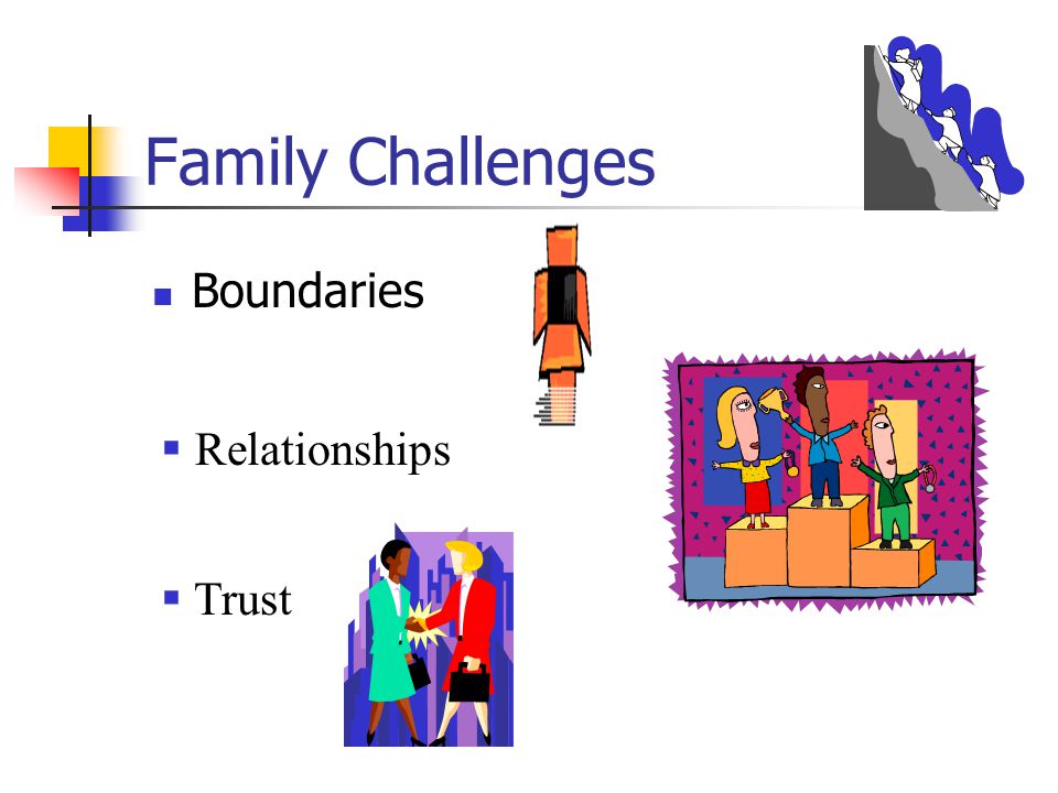 Family Challenges Boundaries Relationships Trust