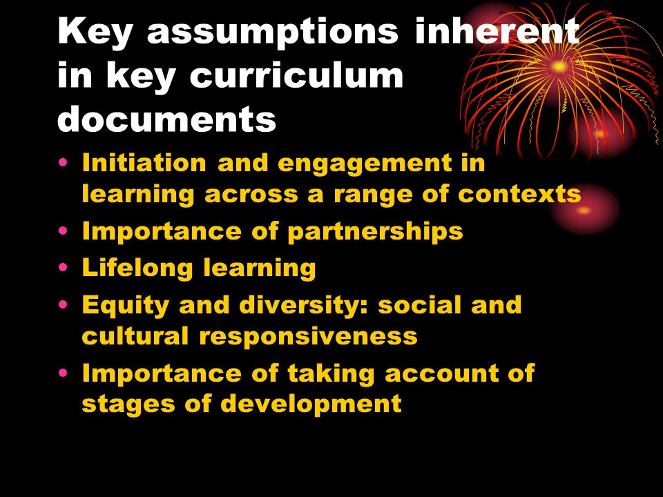 Key assumptions inherent in key curriculum documents