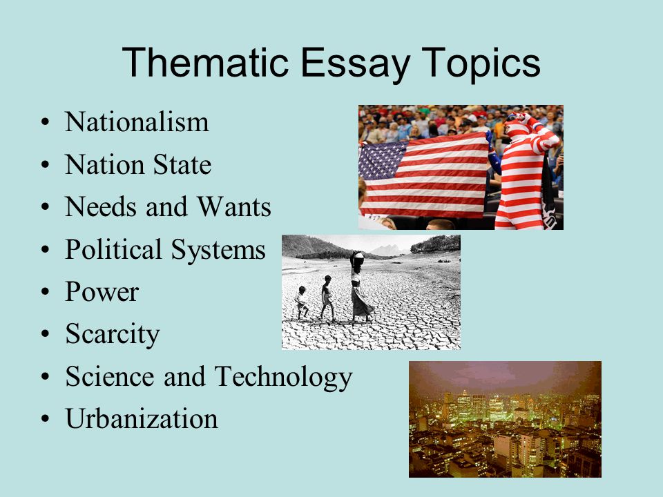 Thematic Essay Topics Nationalism Nation State Needs and Wants