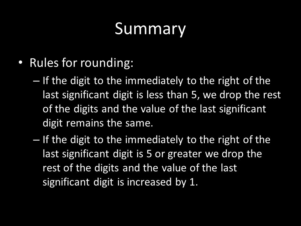 Summary Rules for rounding: