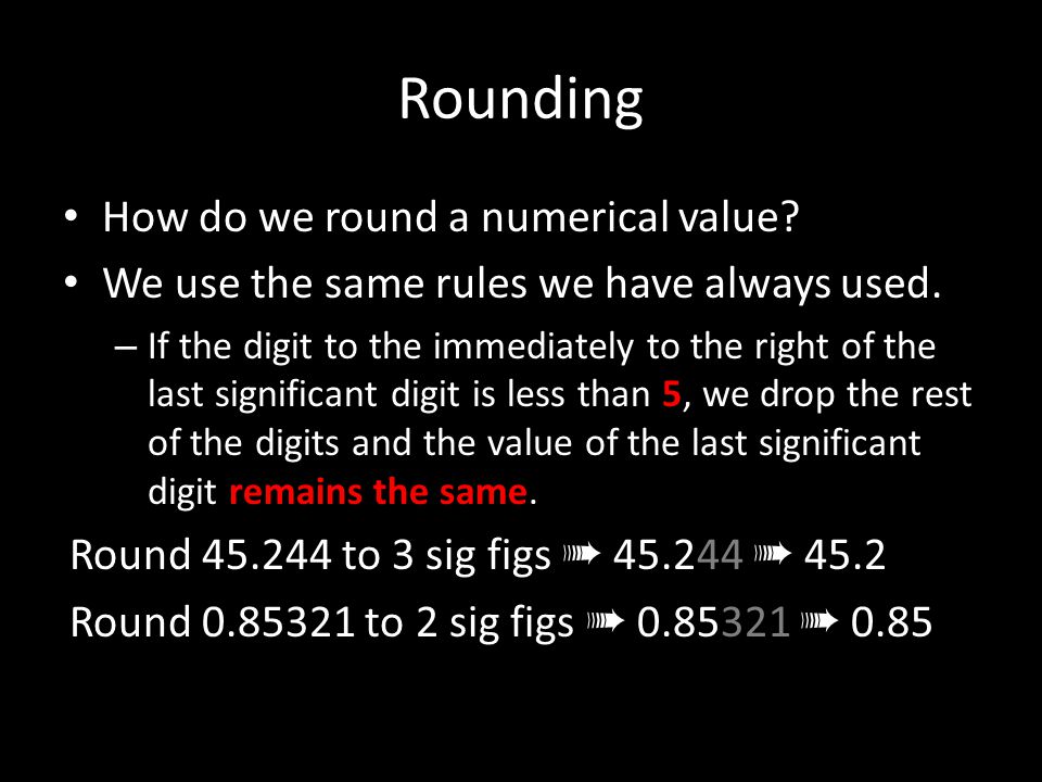 Rounding How do we round a numerical value