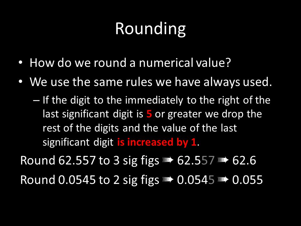 Rounding How do we round a numerical value