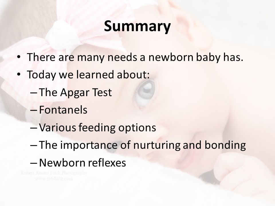Summary There are many needs a newborn baby has.