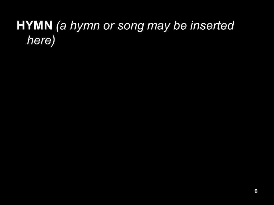 HYMN (a hymn or song may be inserted here)