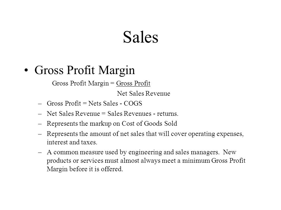 Sales Gross Profit Margin Gross Profit Margin = Gross Profit
