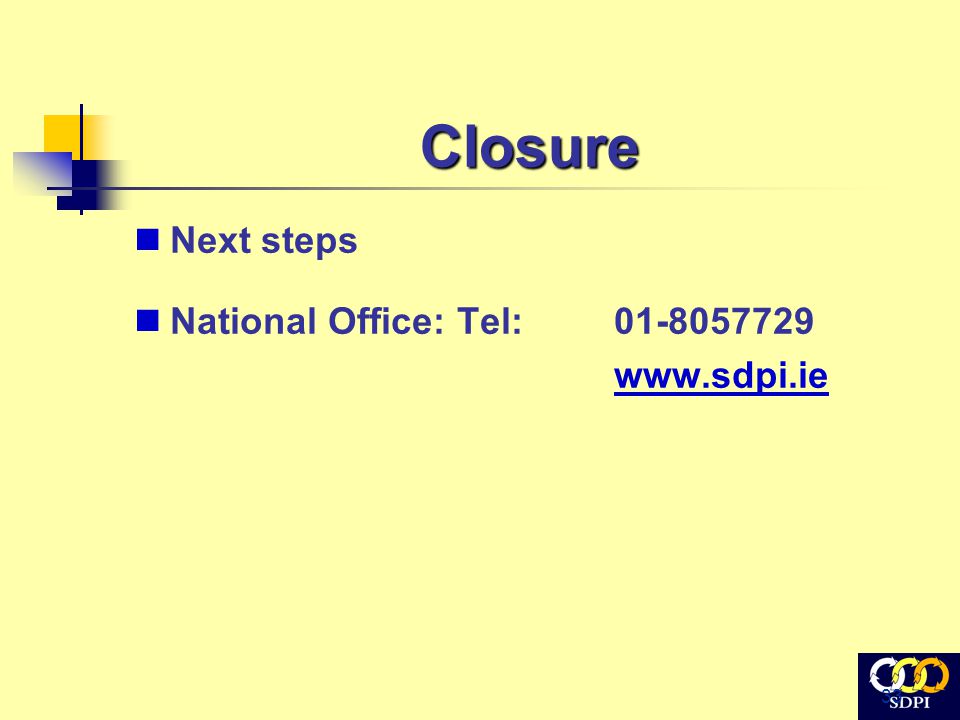 Closure Next steps National Office: Tel: