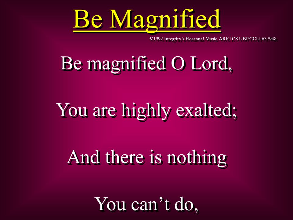 You are highly exalted;