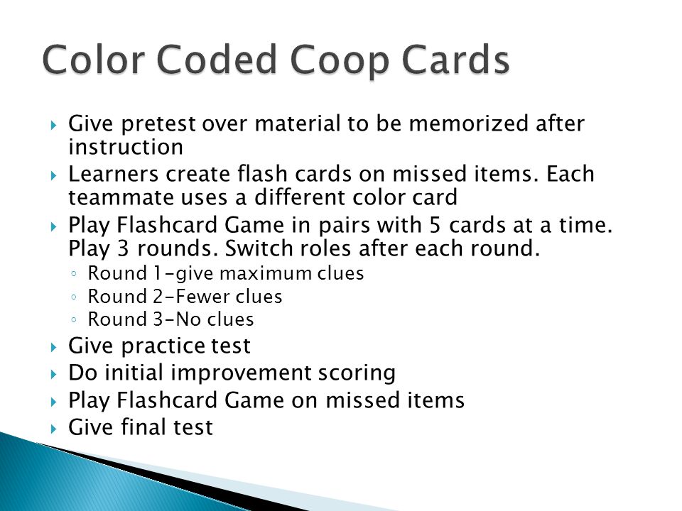 Color Coded Coop Cards Give pretest over material to be memorized after instruction.