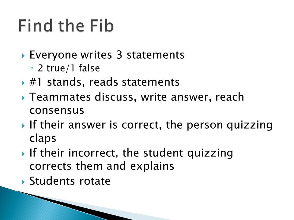 Find the Fib Everyone writes 3 statements #1 stands, reads statements