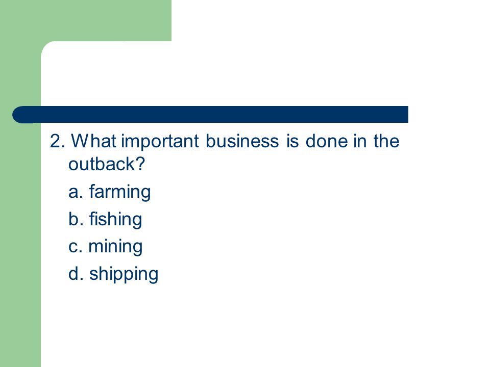 2. What important business is done in the outback