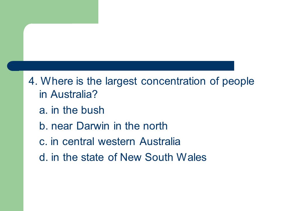4. Where is the largest concentration of people in Australia
