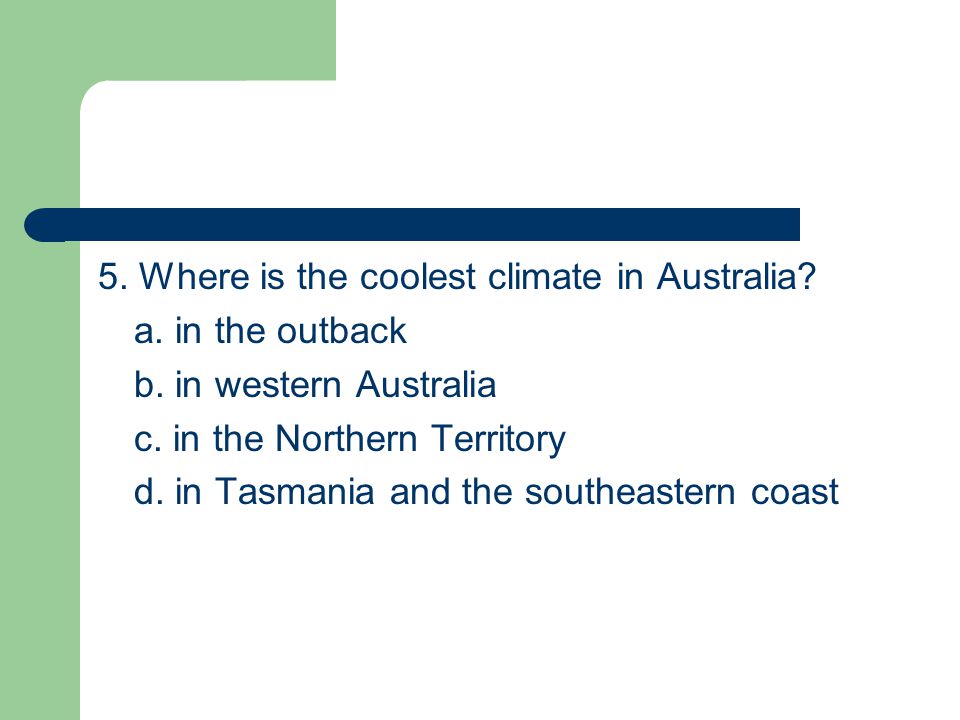 5. Where is the coolest climate in Australia