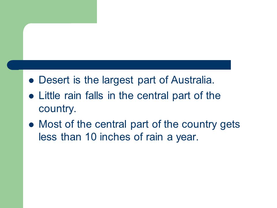 Desert is the largest part of Australia.