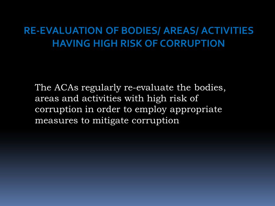 RE-EVALUATION OF BODIES/ AREAS/ ACTIVITIES HAVING HIGH RISK OF CORRUPTION
