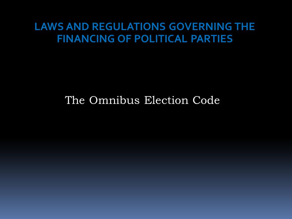 LAWS AND REGULATIONS GOVERNING THE FINANCING OF POLITICAL PARTIES