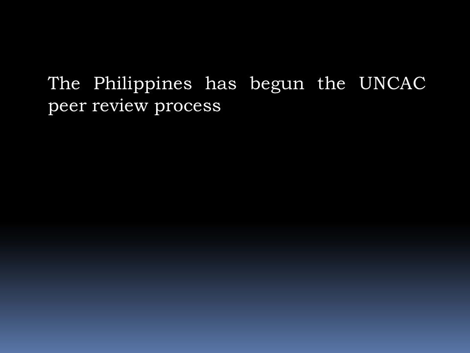 The Philippines has begun the UNCAC peer review process