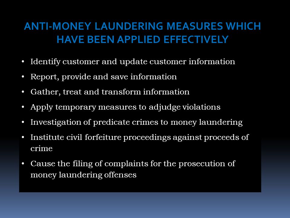 ANTI-MONEY LAUNDERING MEASURES WHICH HAVE BEEN APPLIED EFFECTIVELY