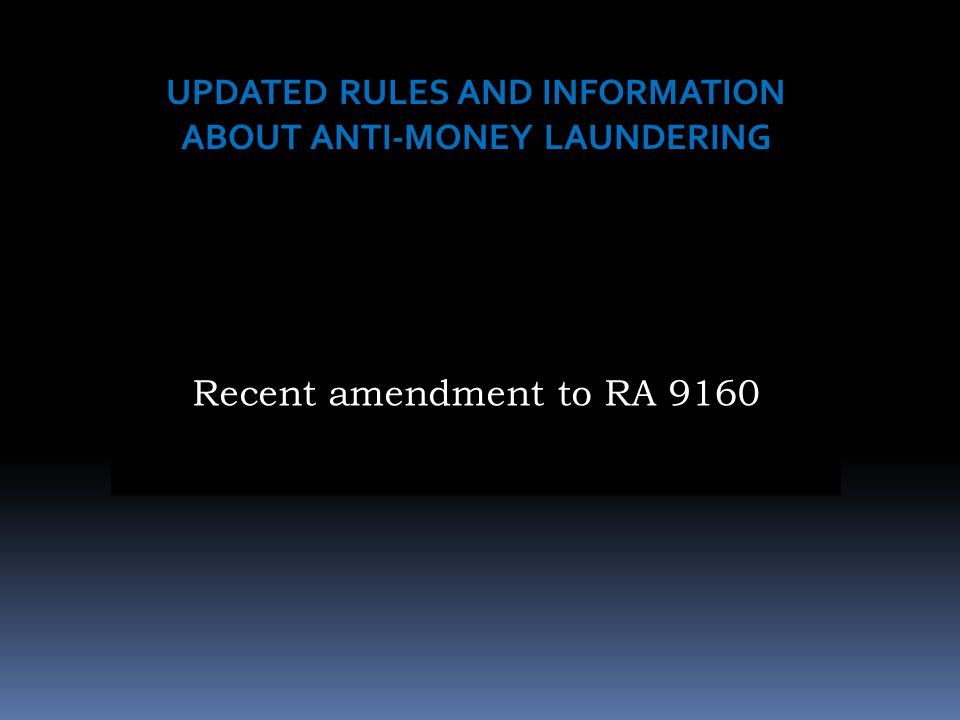 UPDATED RULES AND INFORMATION ABOUT ANTI-MONEY LAUNDERING
