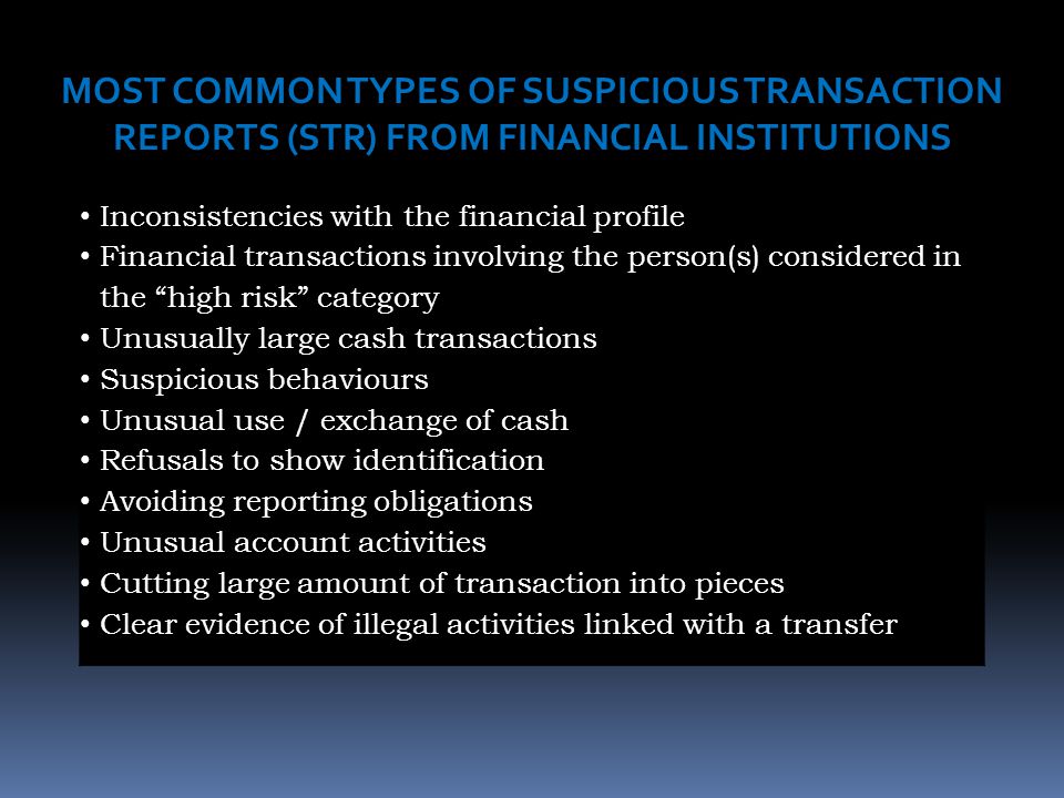 MOST COMMON TYPES OF SUSPICIOUS TRANSACTION REPORTS (STR) FROM FINANCIAL INSTITUTIONS