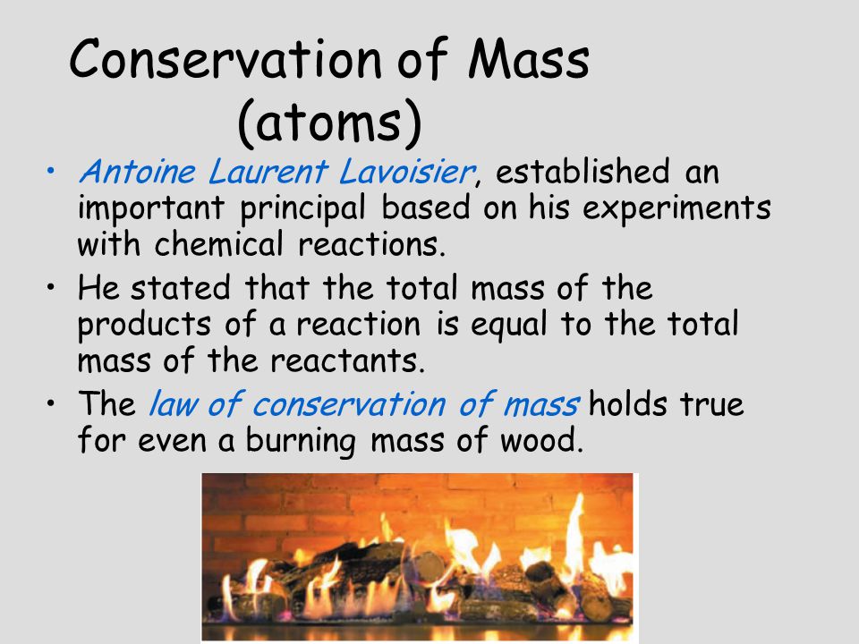 Conservation of Mass (atoms)
