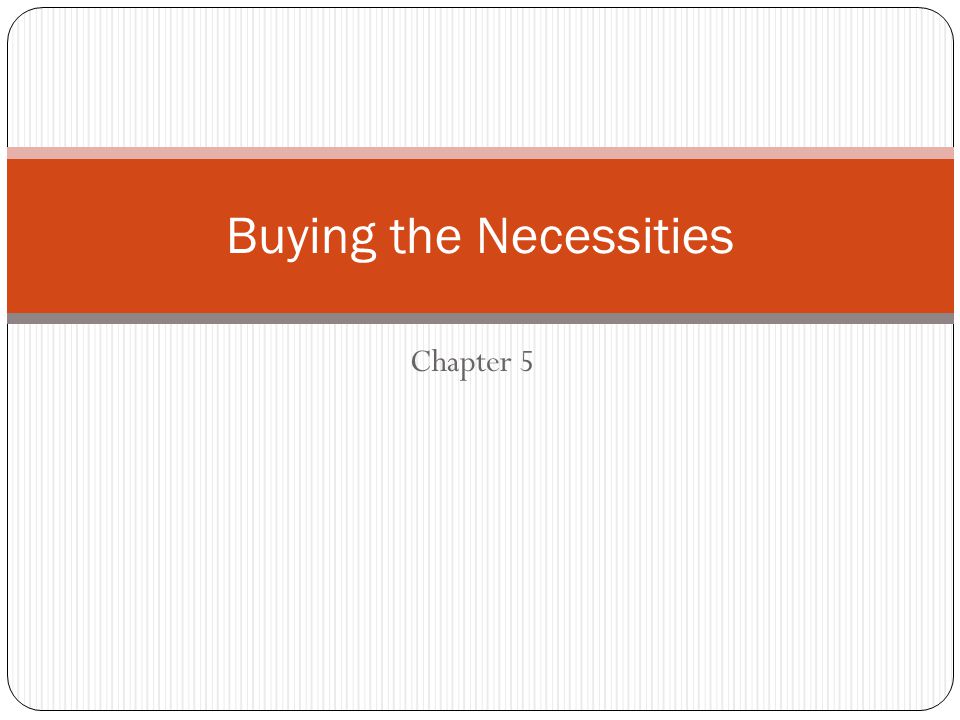 Buying the Necessities