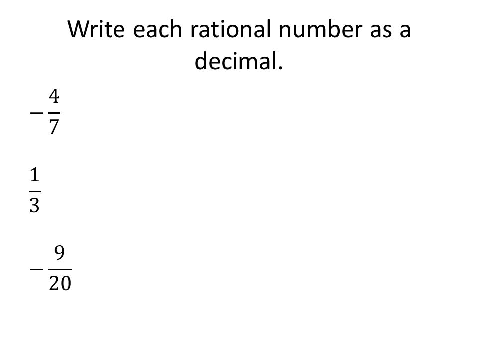 Write each rational number as a decimal.