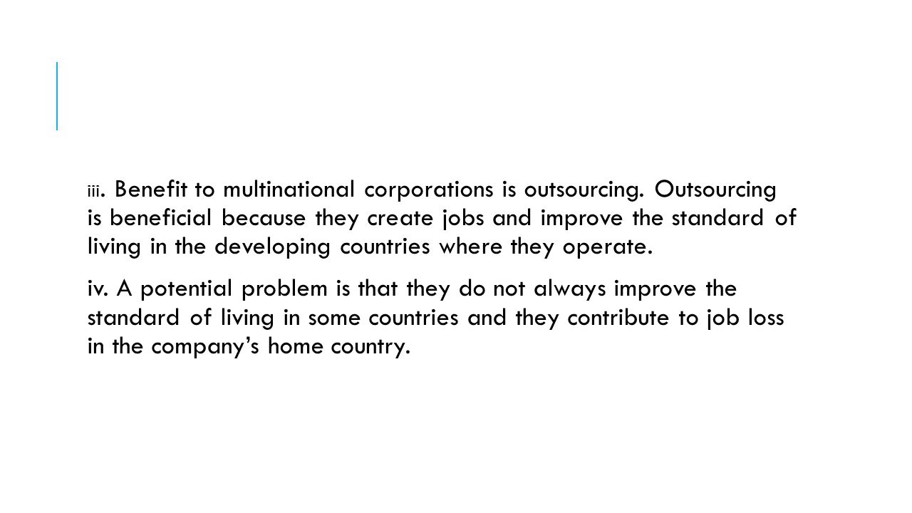 iii. Benefit to multinational corporations is outsourcing