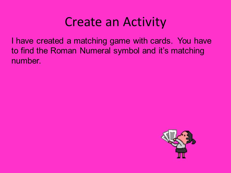Create an Activity I have created a matching game with cards.