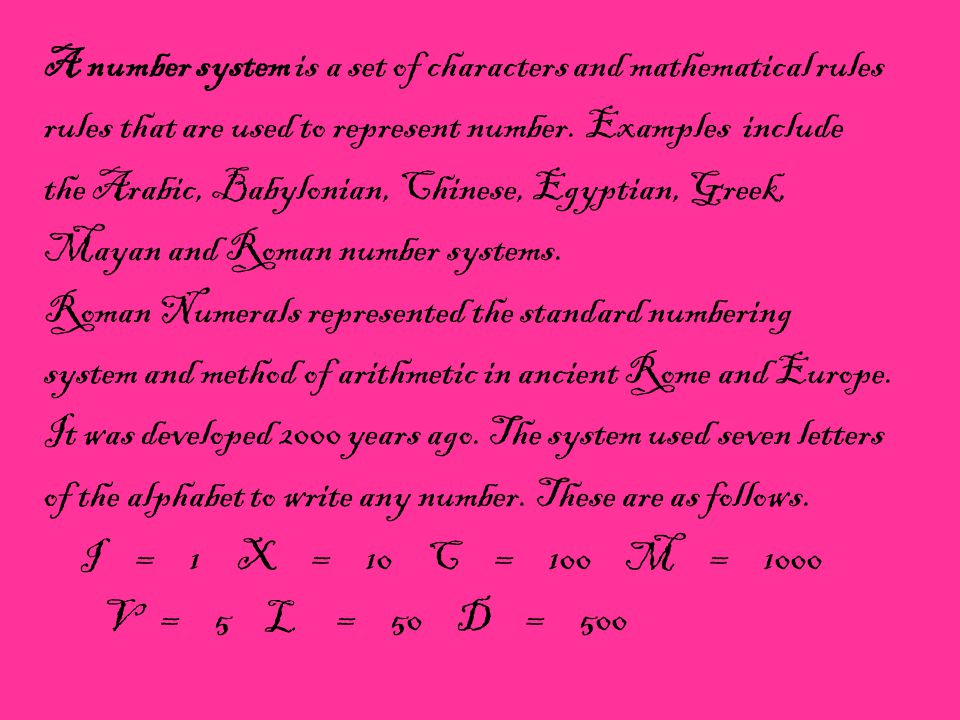 A number system is a set of characters and mathematical rules