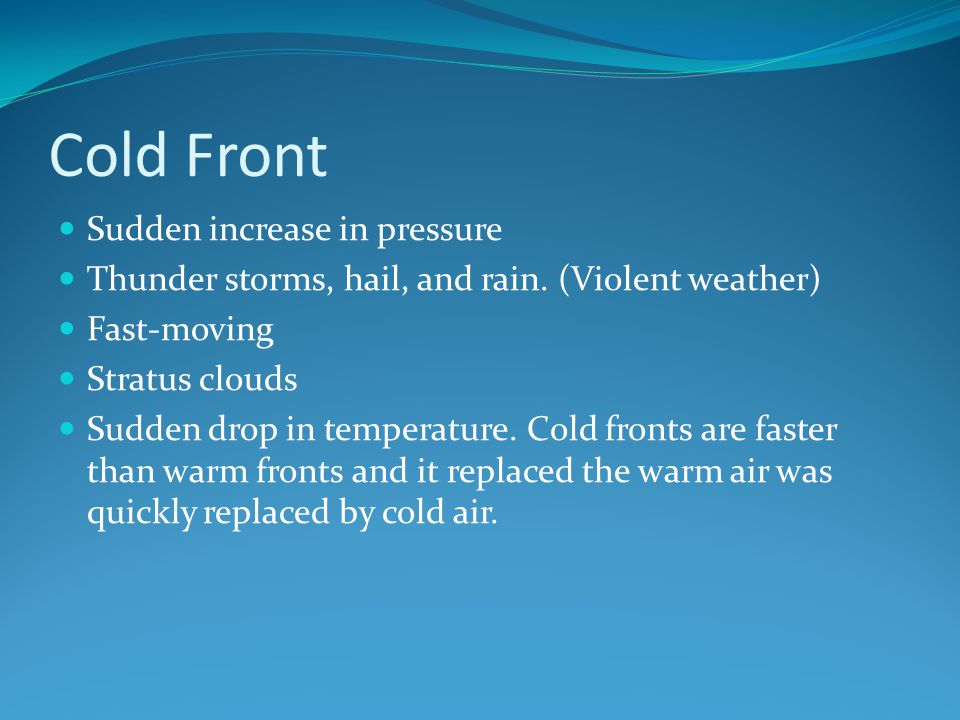 Cold Front Sudden increase in pressure