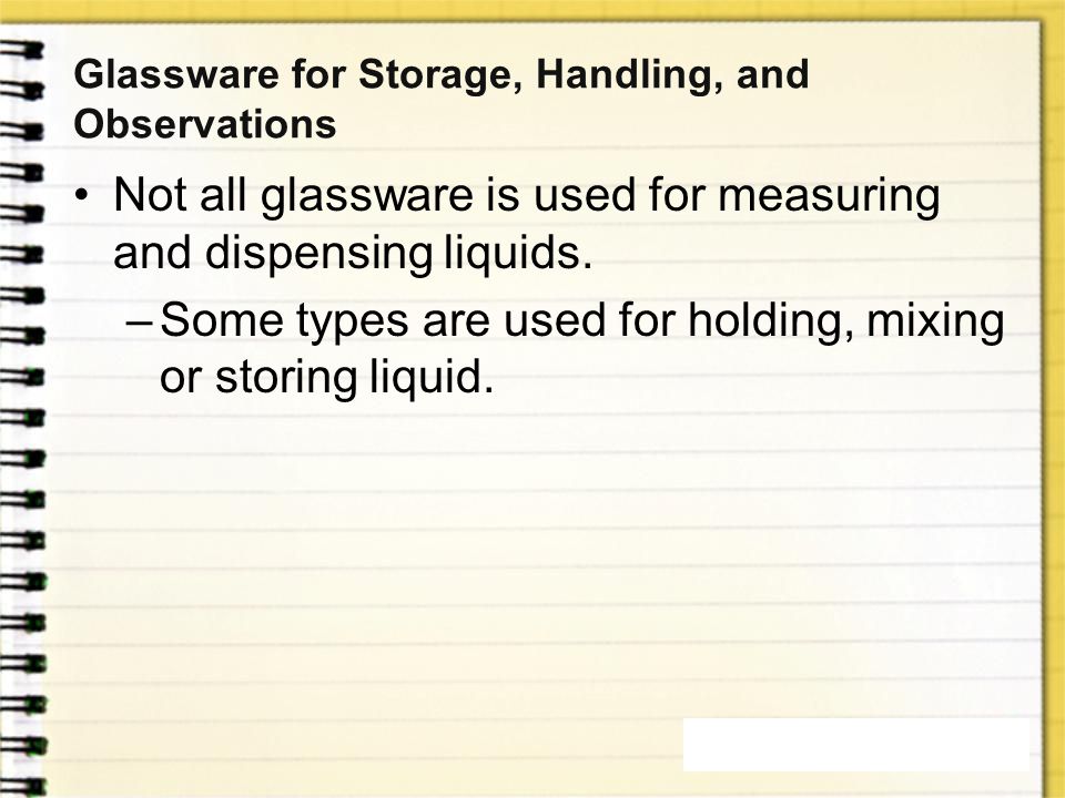 Glassware for Storage, Handling, and Observations
