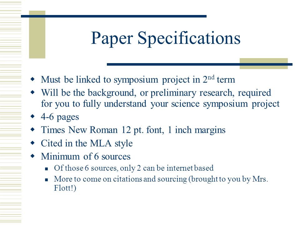 Paper Specifications Must be linked to symposium project in 2nd term