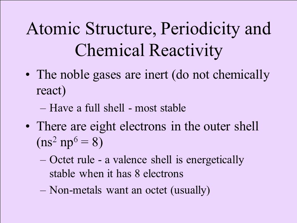 Atomic Structure, Periodicity and Chemical Reactivity