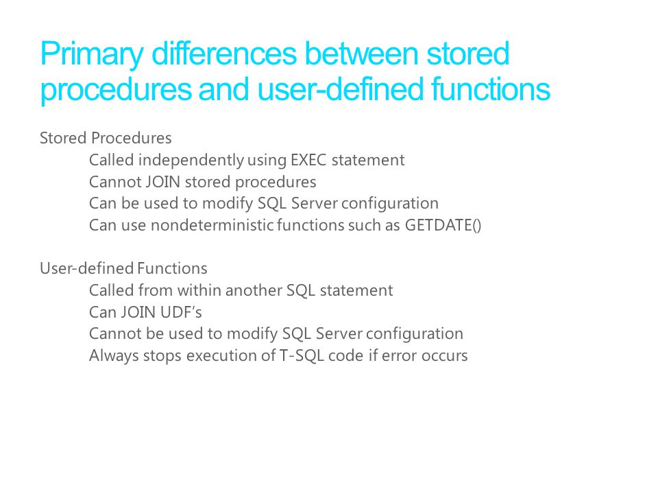 Primary differences between stored procedures and user-defined functions