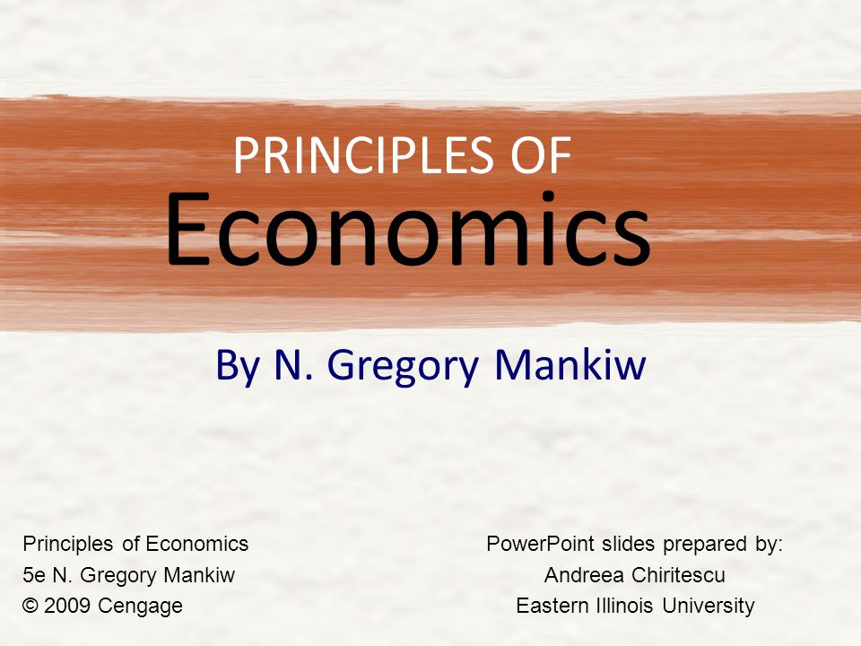 Economics PRINCIPLES OF By N. Gregory Mankiw Principles of Economics