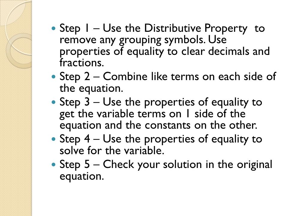 Step 1 – Use the Distributive Property to remove any grouping symbols