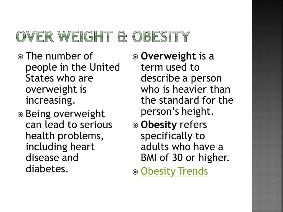 Over weight & obesity The number of people in the United States who are overweight is increasing.