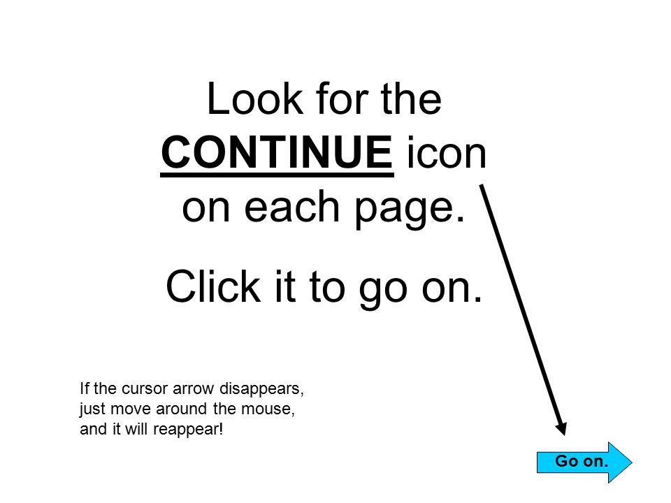 Look for the CONTINUE icon on each page.