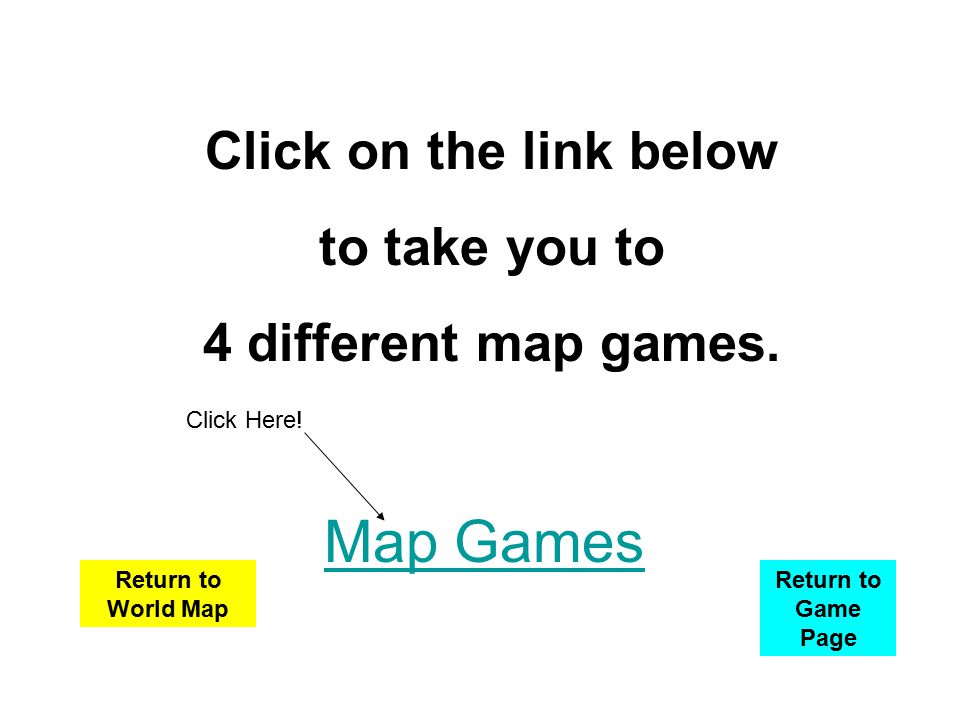 Map Games Click on the link below to take you to