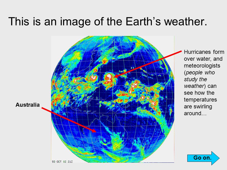 This is an image of the Earth’s weather.