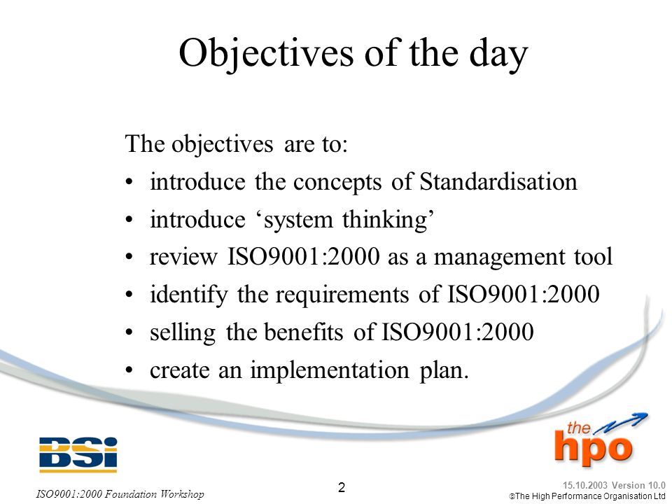 Objectives of the day The objectives are to: