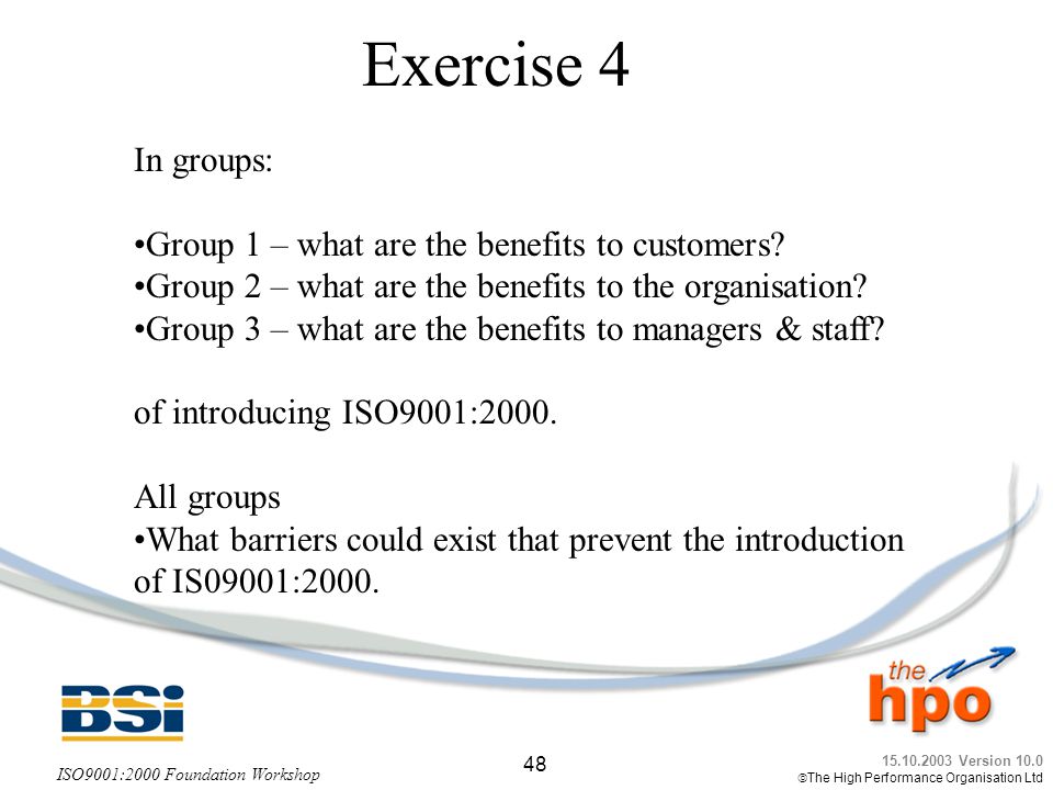 Exercise 4 In groups: Group 1 – what are the benefits to customers